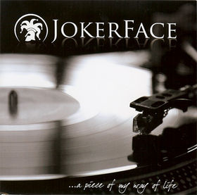 Jokerface - A Piece Of My Way Of Life - 2007